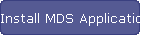 Install MDS Application