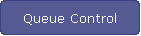 Queue Control