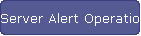 Server Alert Operation