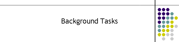 Background Tasks