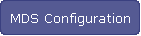 MDS Configuration
