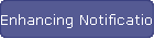 Enhancing Notifications